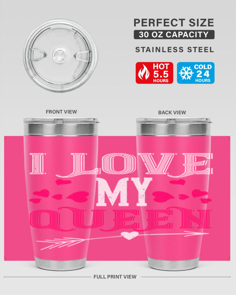 i love my queen 53#- valentines day- Tumbler