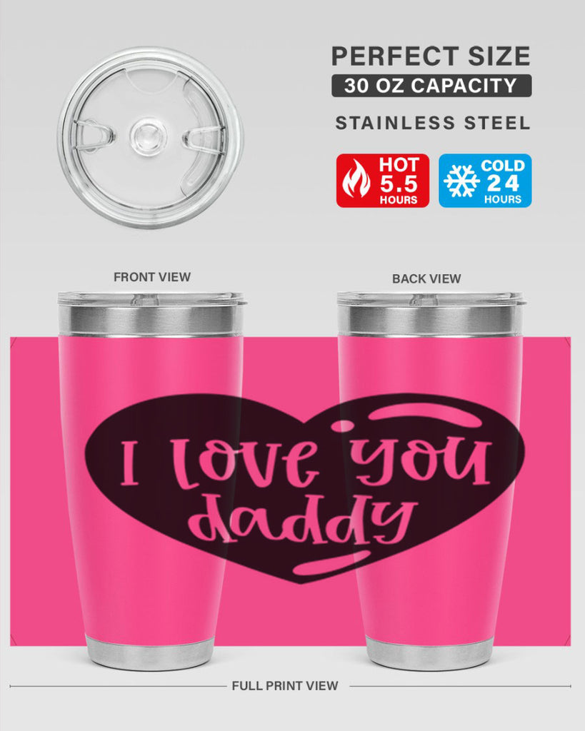 i love you daddy 40#- fathers day- Tumbler