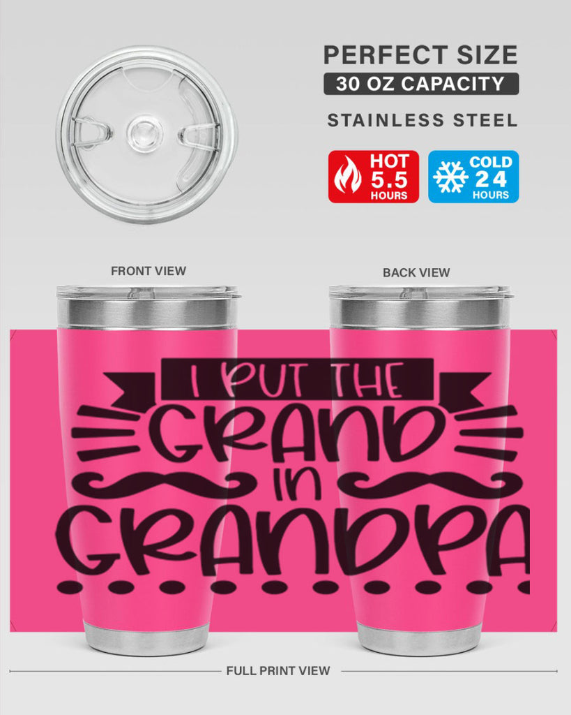 i put the grand in grandpa 36#- fathers day- Tumbler