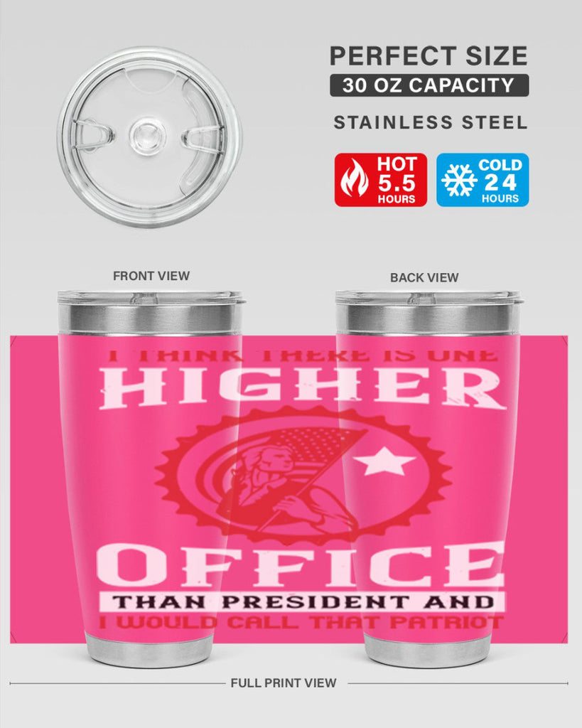 i think there is one higher office than president and i would call that patriot 58#- Veterns Day- Tumbler