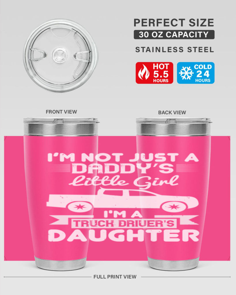i’m not just a daddy’s little girl im a truck drivers daughter Style 36#- truck driver- tumbler