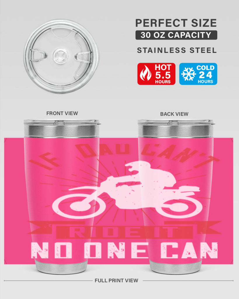 if dad cant ride it no one can 226#- fathers day- Tumbler