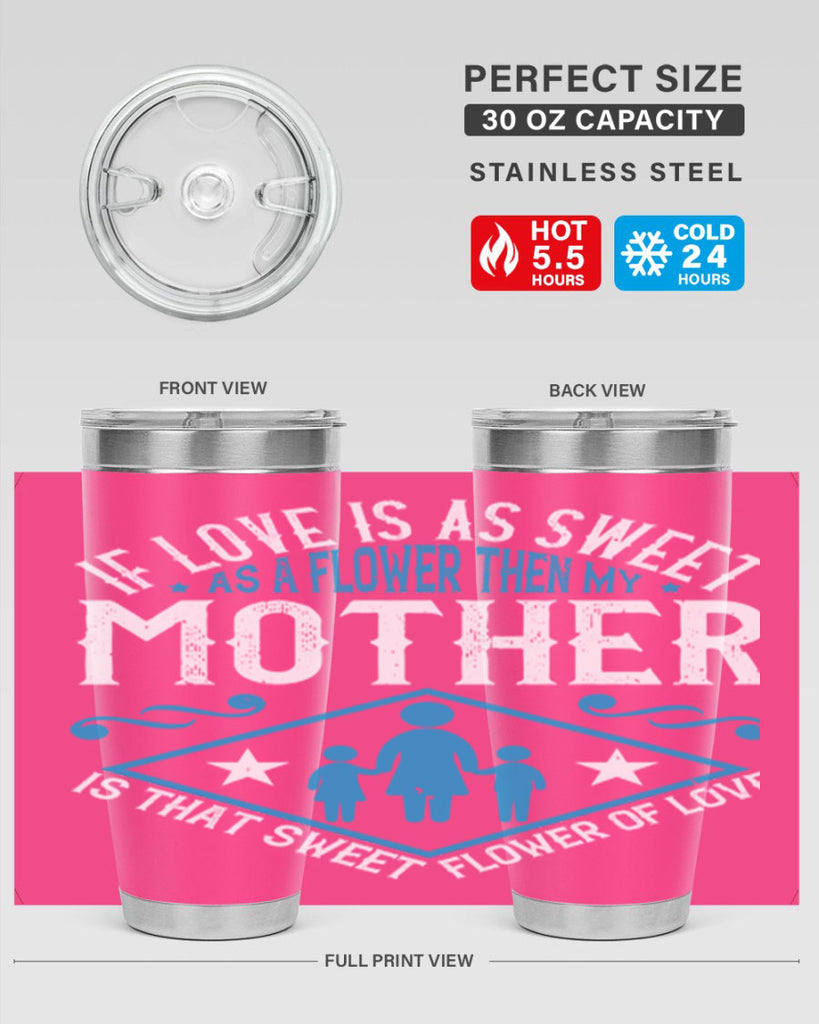 if love is as sweet as a flower 79#- mothers day- Tumbler