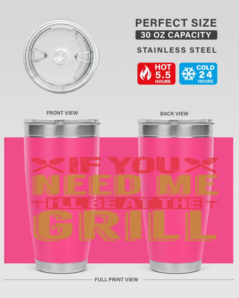 if you need me ill be at the grill 35#- bbq- Tumbler