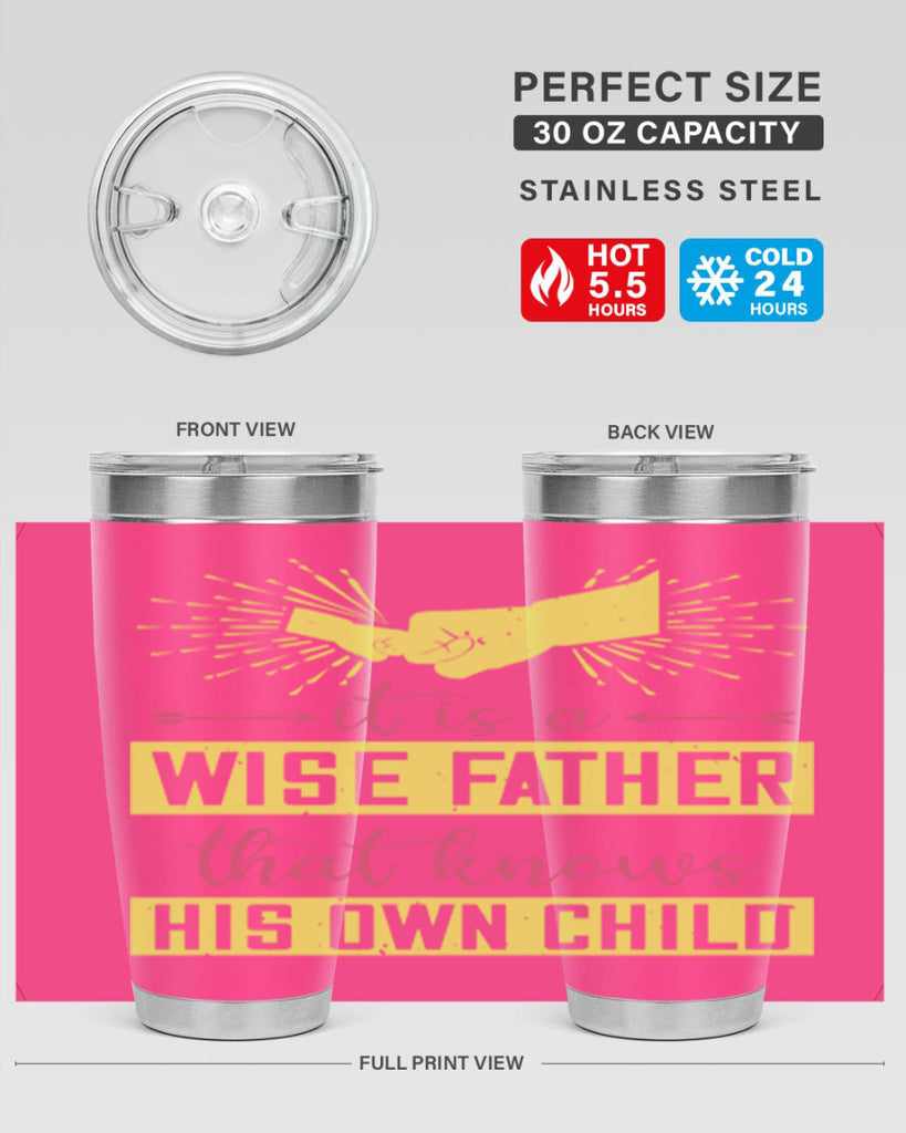 it is a wise father that 197#- fathers day- Tumbler