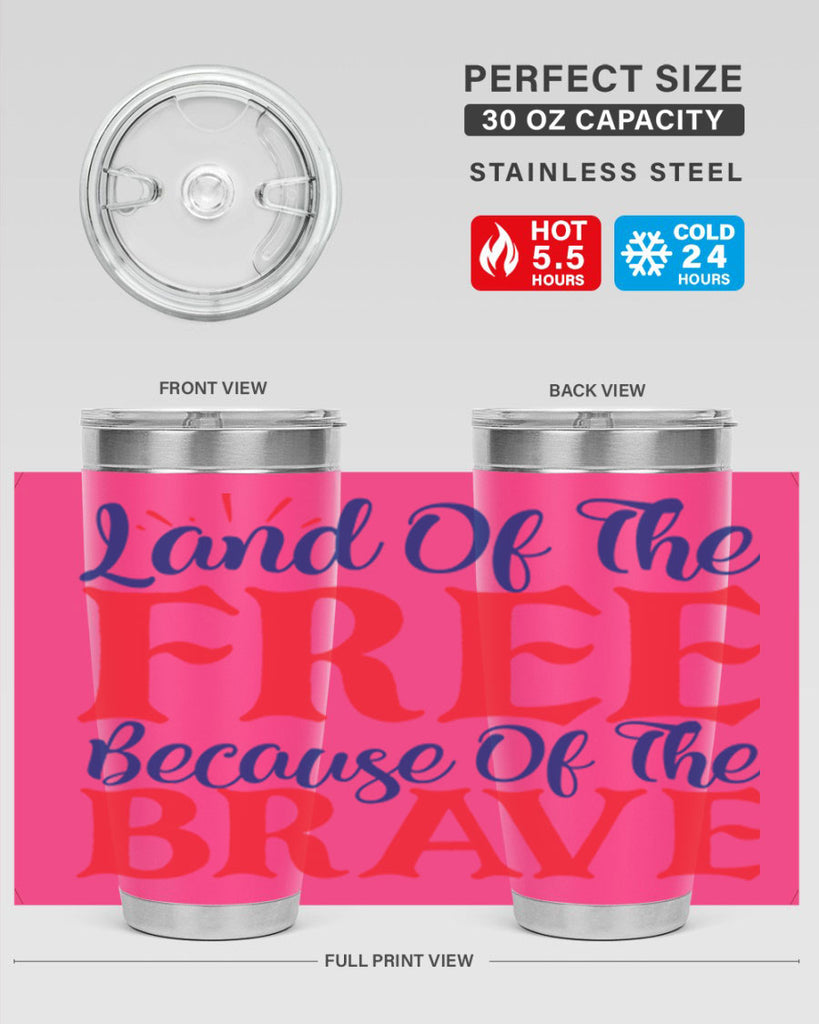 land of the free because of the brave Style 56#- Fourt Of July- Tumbler