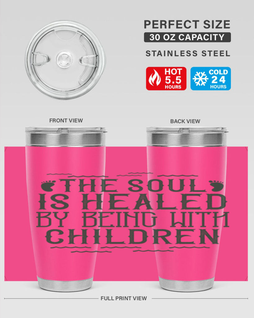 oThe soul is healed by being with children Style 24#- baby- Tumbler