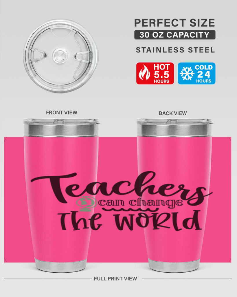 teachers can change the world Style 135#- teacher- tumbler