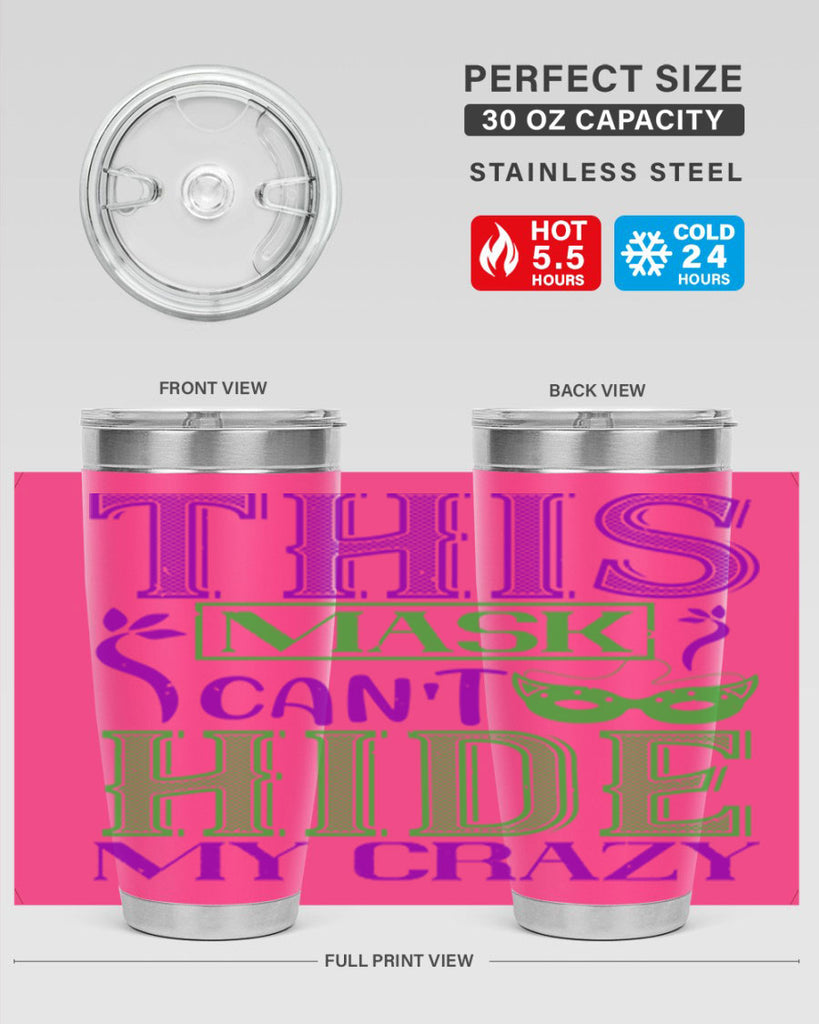 this mask can’t hide my crazy 35#- mardi gras- Tumbler