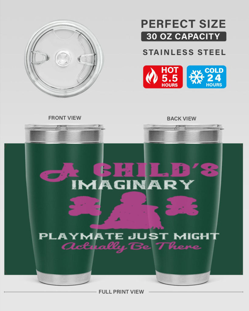 A child’s imaginary playmate just might actually be there Style 6#- baby- Tumbler