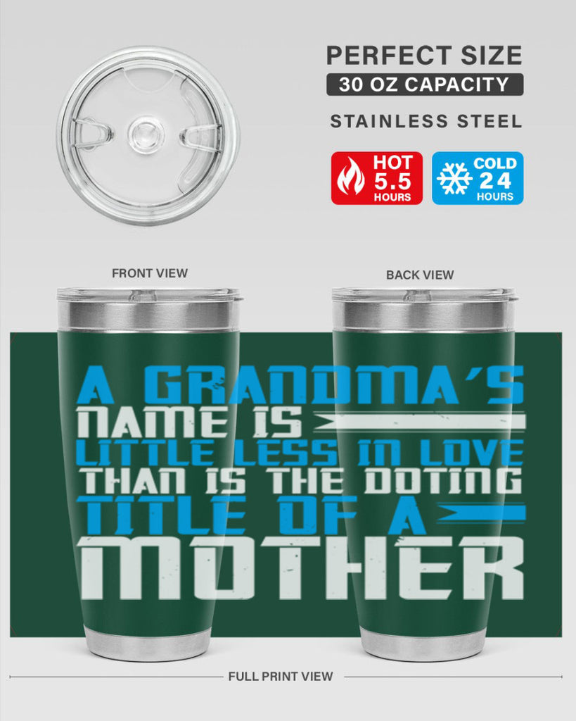 A grandma’s name is little less in love than is the doting title of a mother 75#- grandma - nana- Tumbler