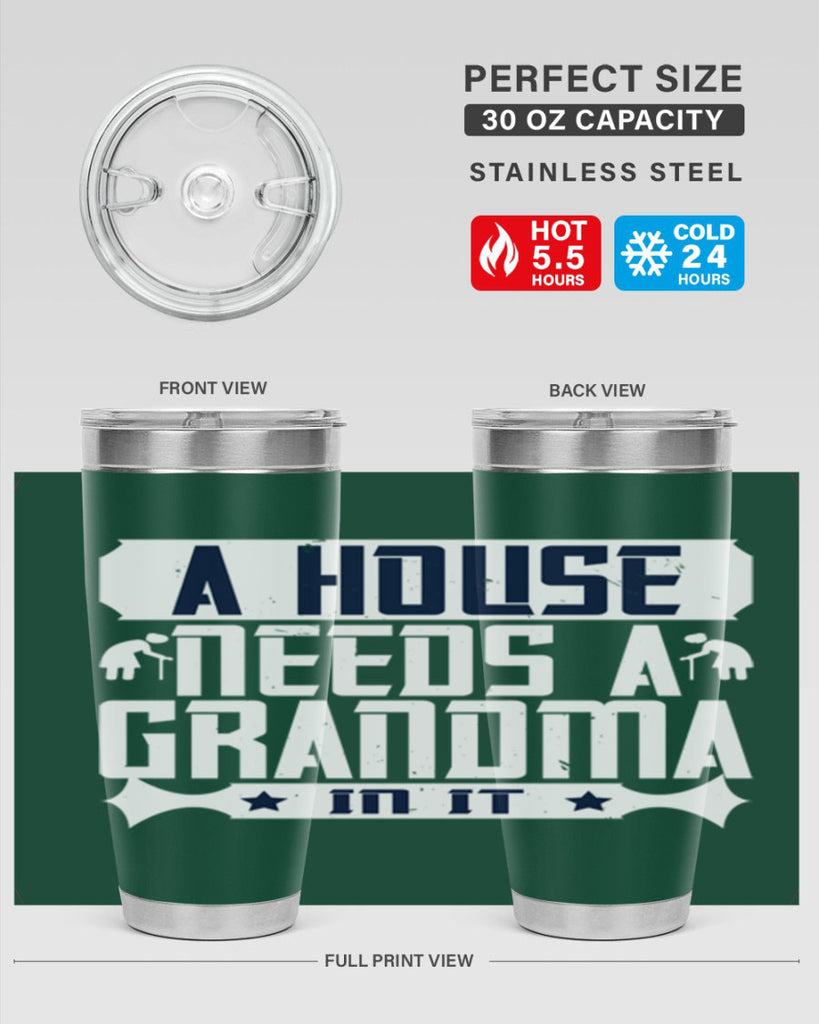 A house needs a grandma in it 94#- grandma - nana- Tumbler
