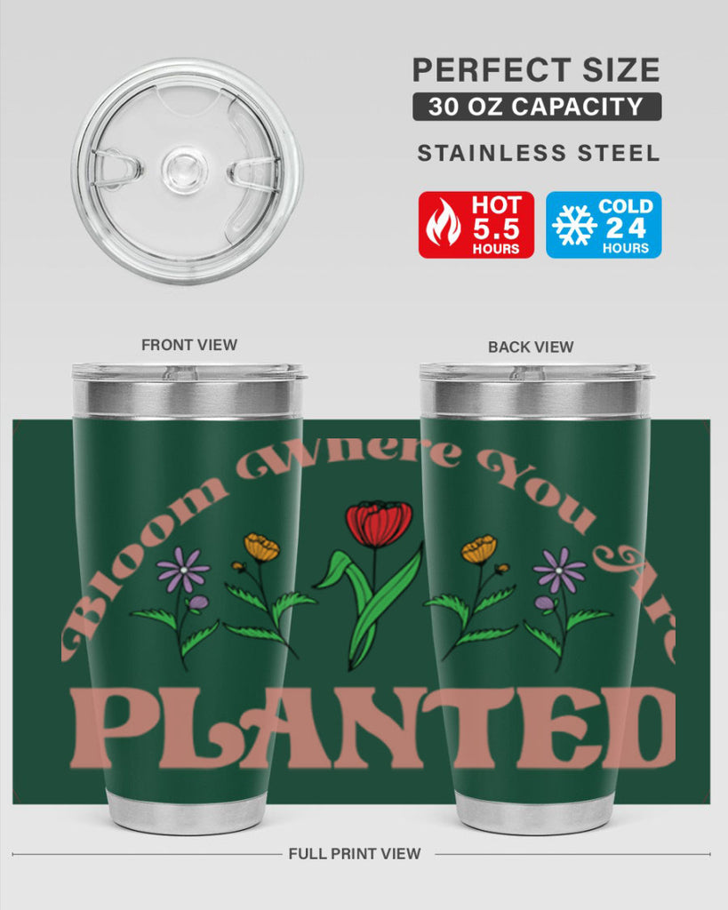 Bloom Where You Are Planted 87#- spring- Tumbler