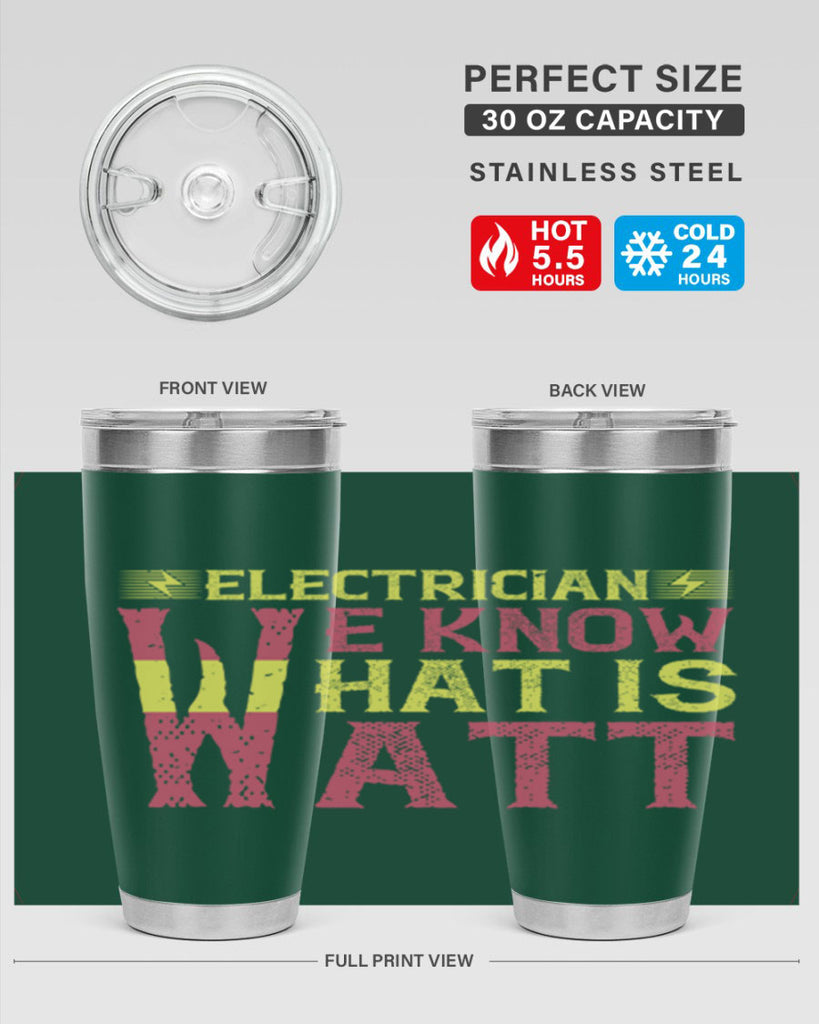 Electrician we know what is watt Style 53#- electrician- tumbler