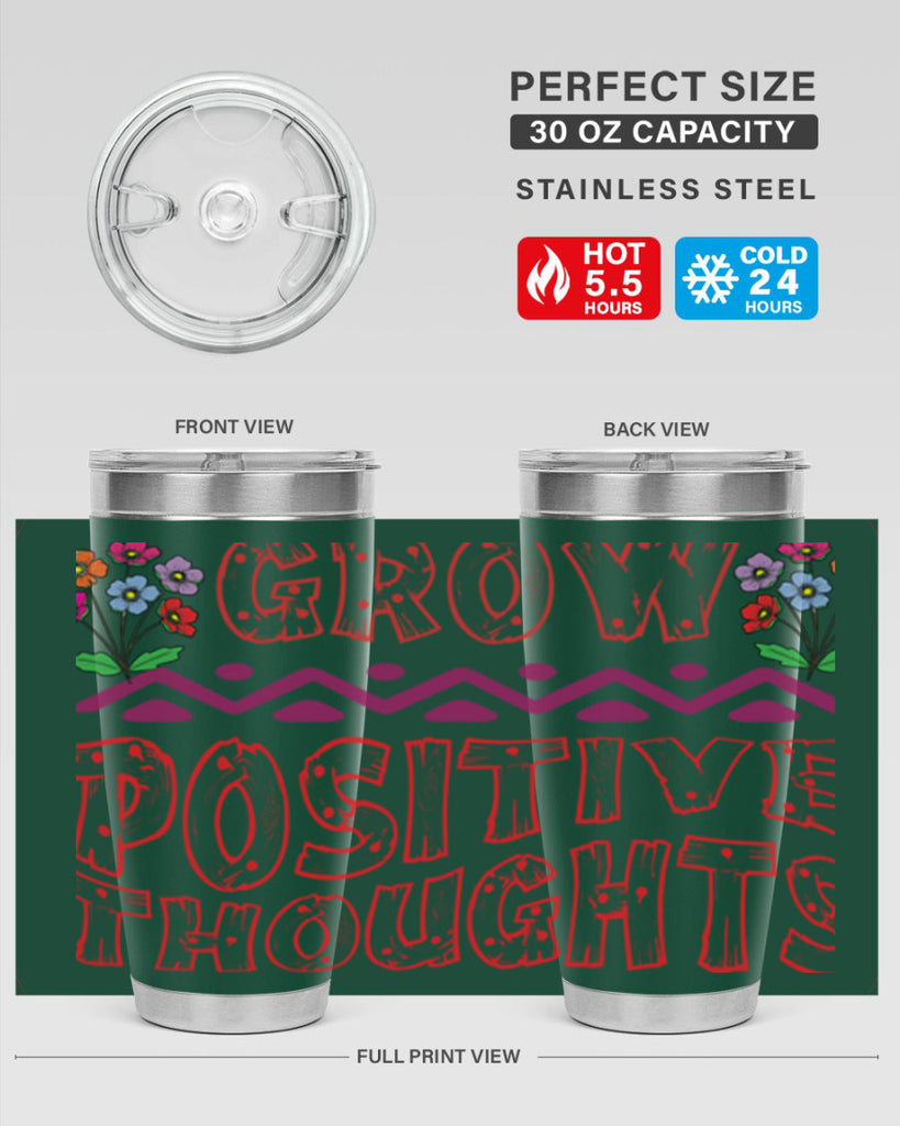Grow positive thoughts  152#- spring- Tumbler