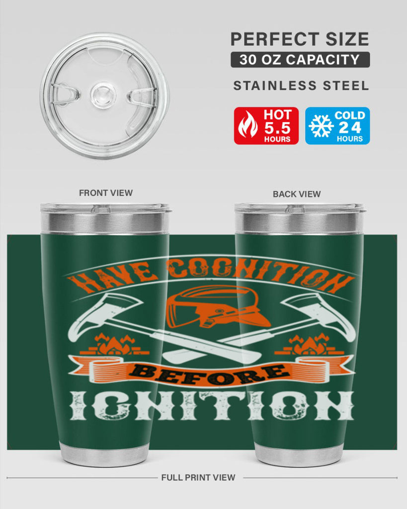 Have cognition before ignition Style 67#- fire fighter- tumbler