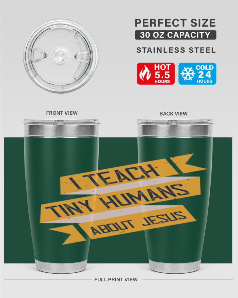 I Teach Tiny Humans About Jesus Style 103#- teacher- tumbler