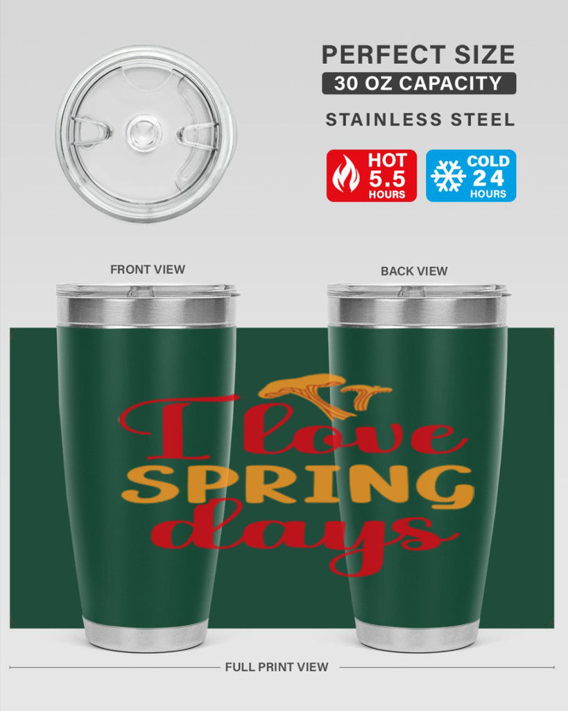 I love spring days 270#- spring- Tumbler