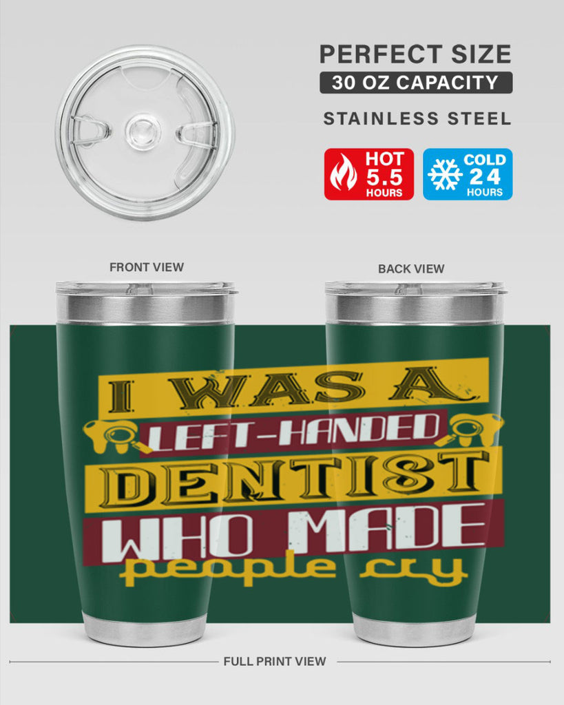 I was aleft handed Style 34#- dentist- tumbler