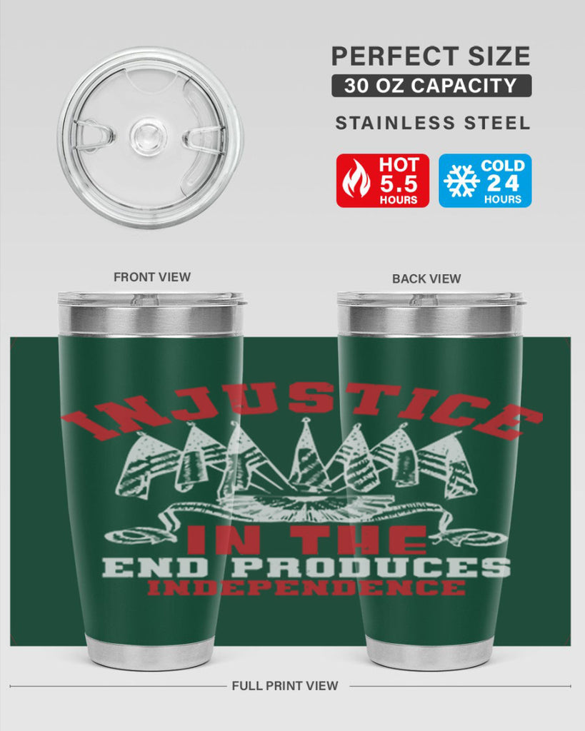 Injustice in the end produces Style 32#- Fourt Of July- Tumbler