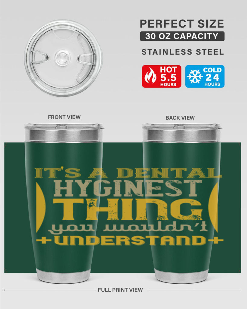 Its a dental hyginest Style 30#- dentist- tumbler