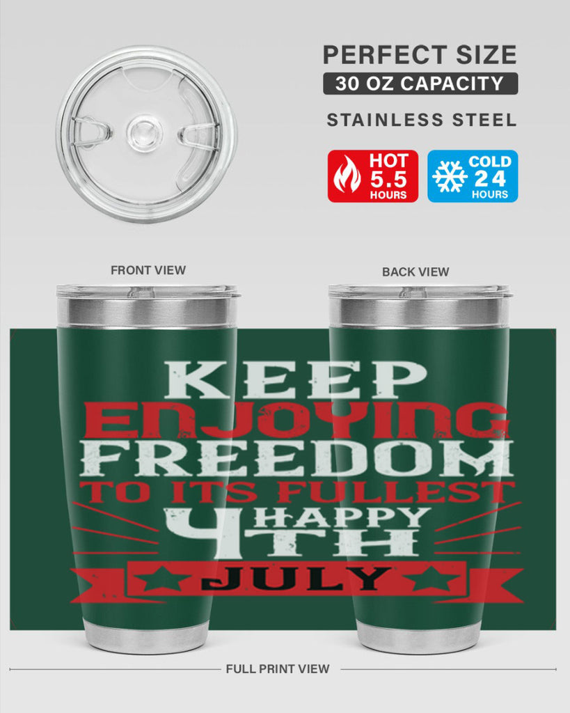 Keep enjoying freedom to its fullest Happy th Style 123#- Fourt Of July- Tumbler