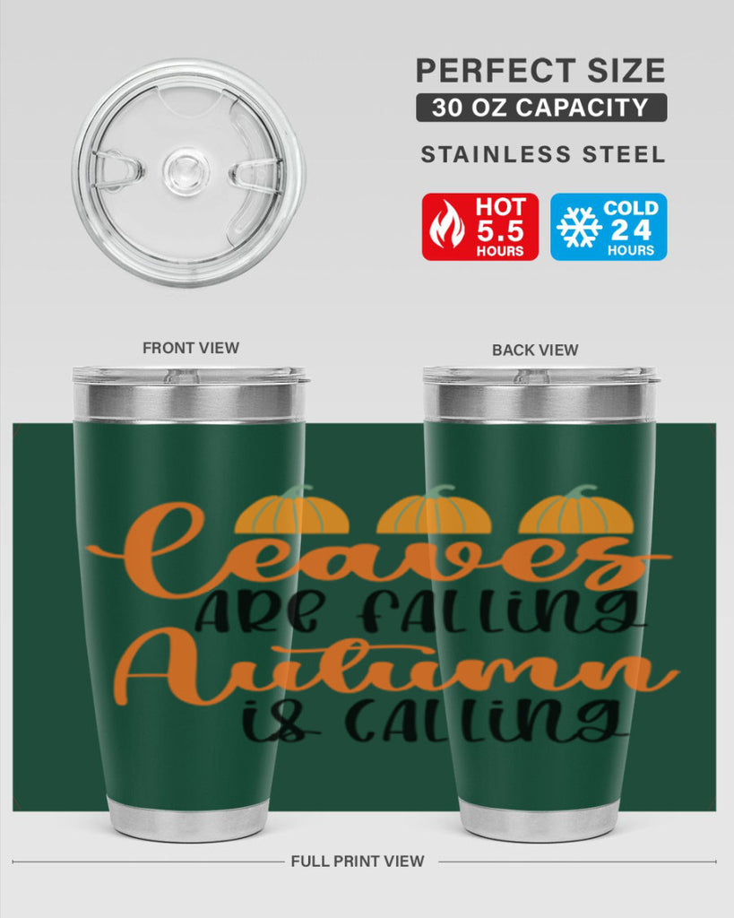 Leaves Are Falling Autumn Is Calling 391#- fall- Tumbler