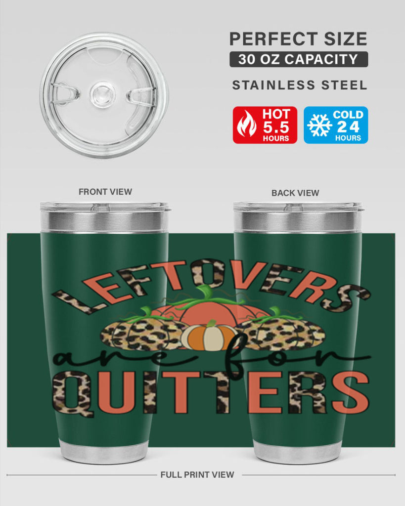 Leftovers are for quitters 395#- fall- Tumbler
