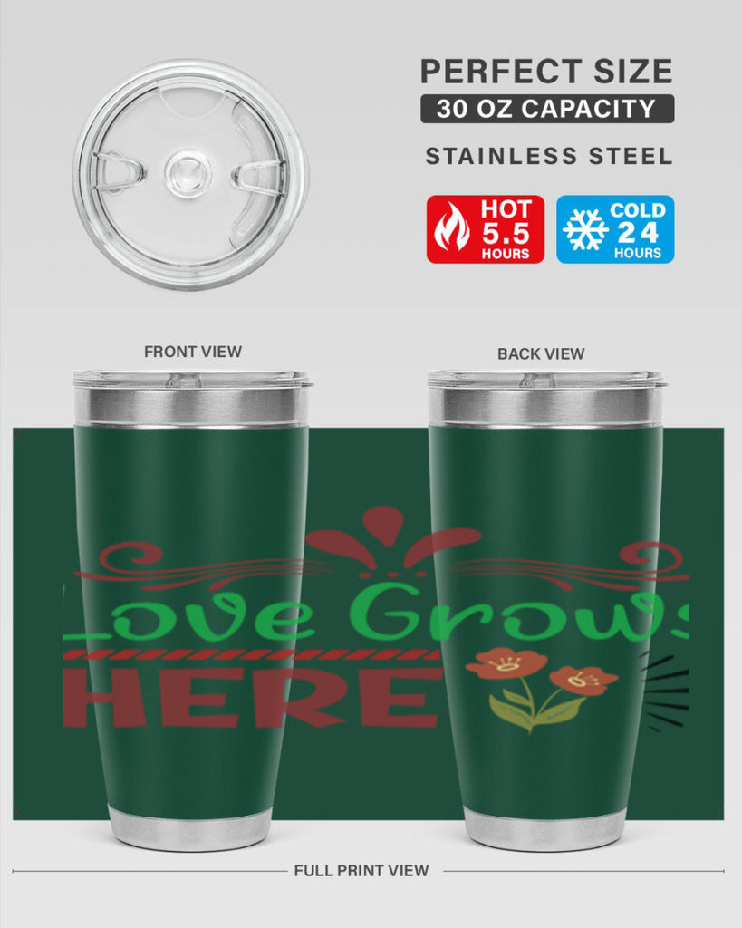 Love Grows Here  334#- spring- Tumbler