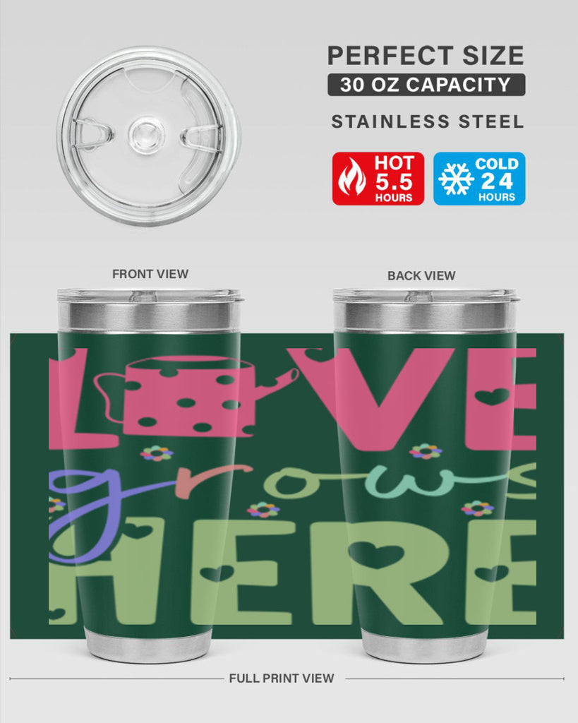 Love grows here330#- spring- Tumbler