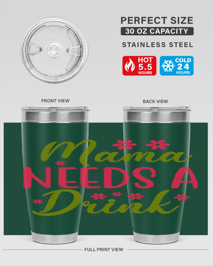 Mama Needs A Drink 339#- spring- Tumbler