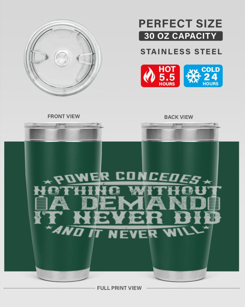 Power concedes nothing without a demand It never did and it never will Style 20#- electrician- tumbler