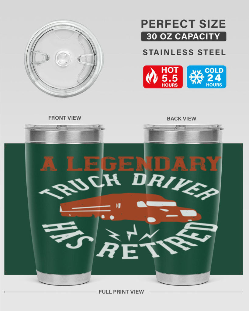 a legendary truck driver has retired Style 50#- truck driver- tumbler