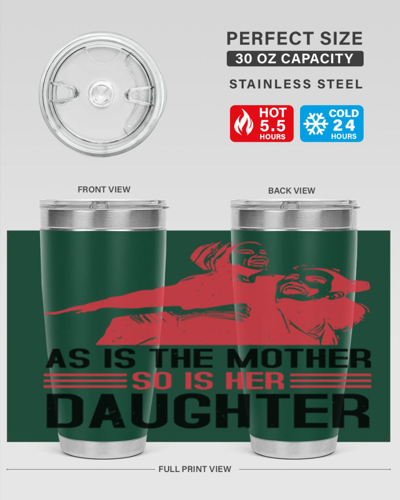 as is the mother so is her daughter 91#- mothers day- Tumbler