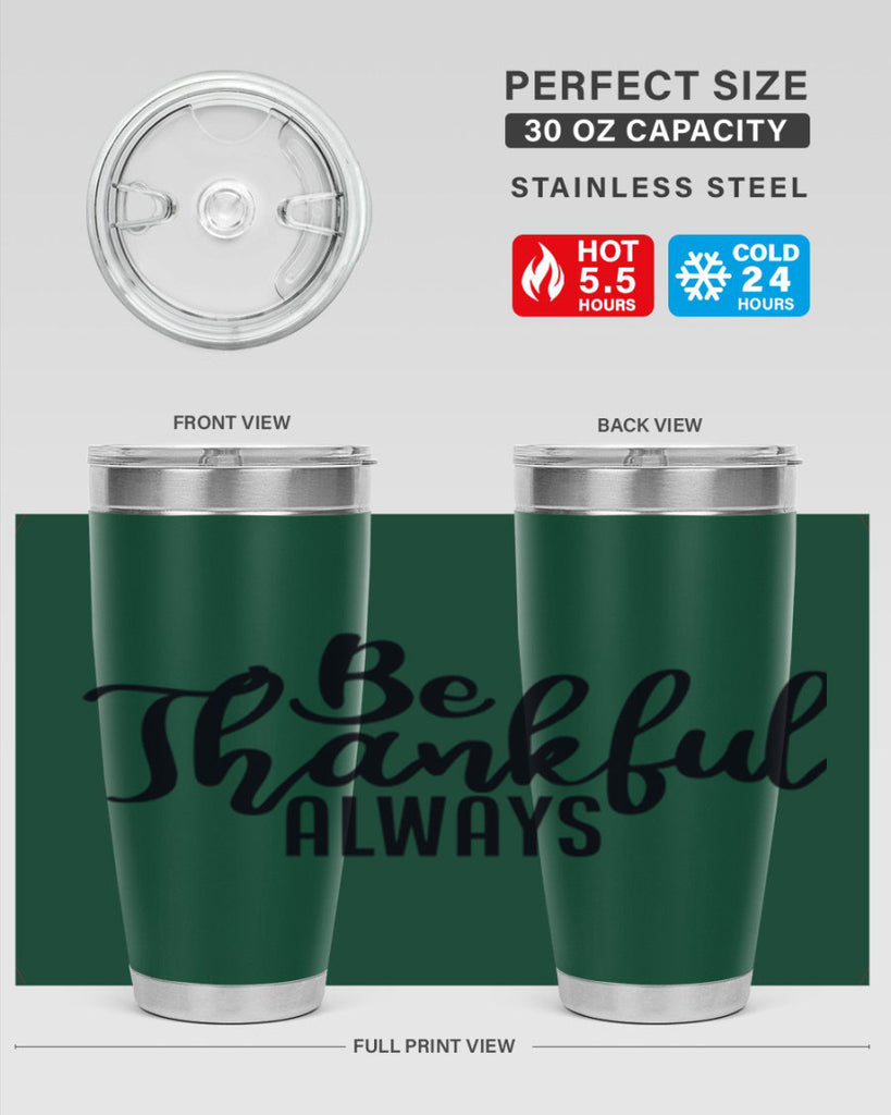 be thankful always 63#- thanksgiving- Tumbler