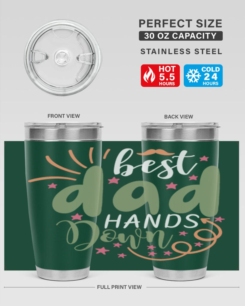 best dad hands down 107#- fathers day- Tumbler