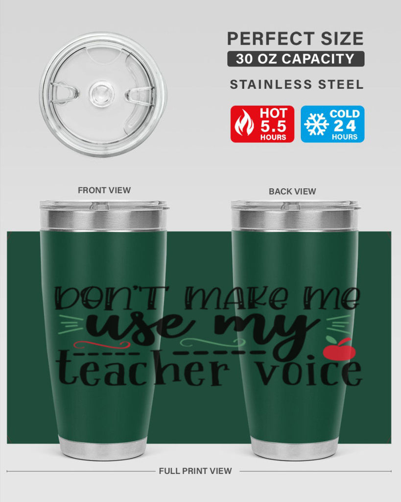 dont make me use my teacher voice Style 117#- teacher- tumbler