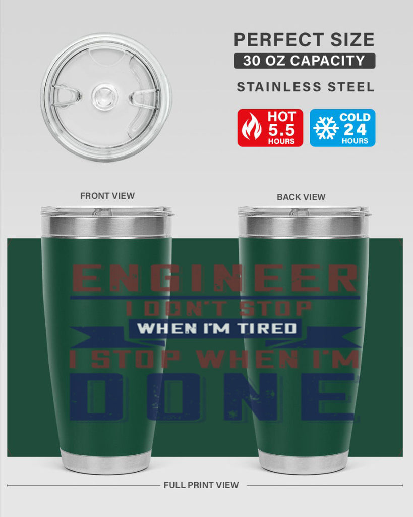 engineer i dont stop when im tired i stop when im done Style 65#- engineer- tumbler