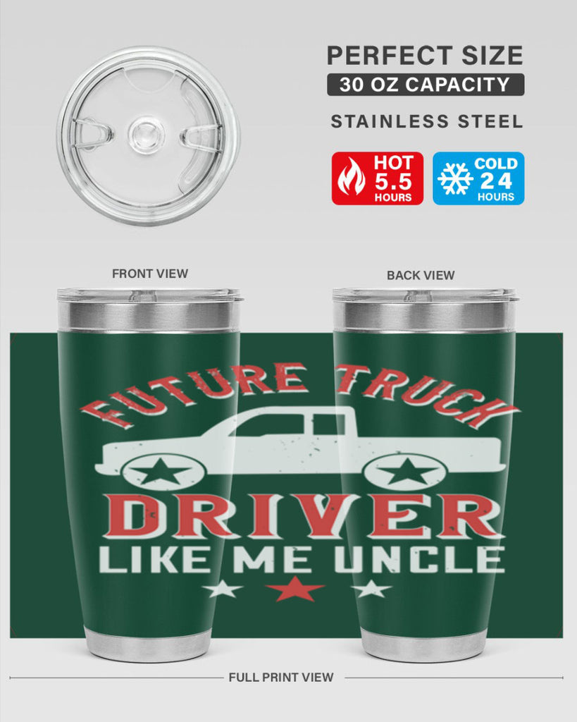 future truck driver like me uncle Style 49#- truck driver- tumbler
