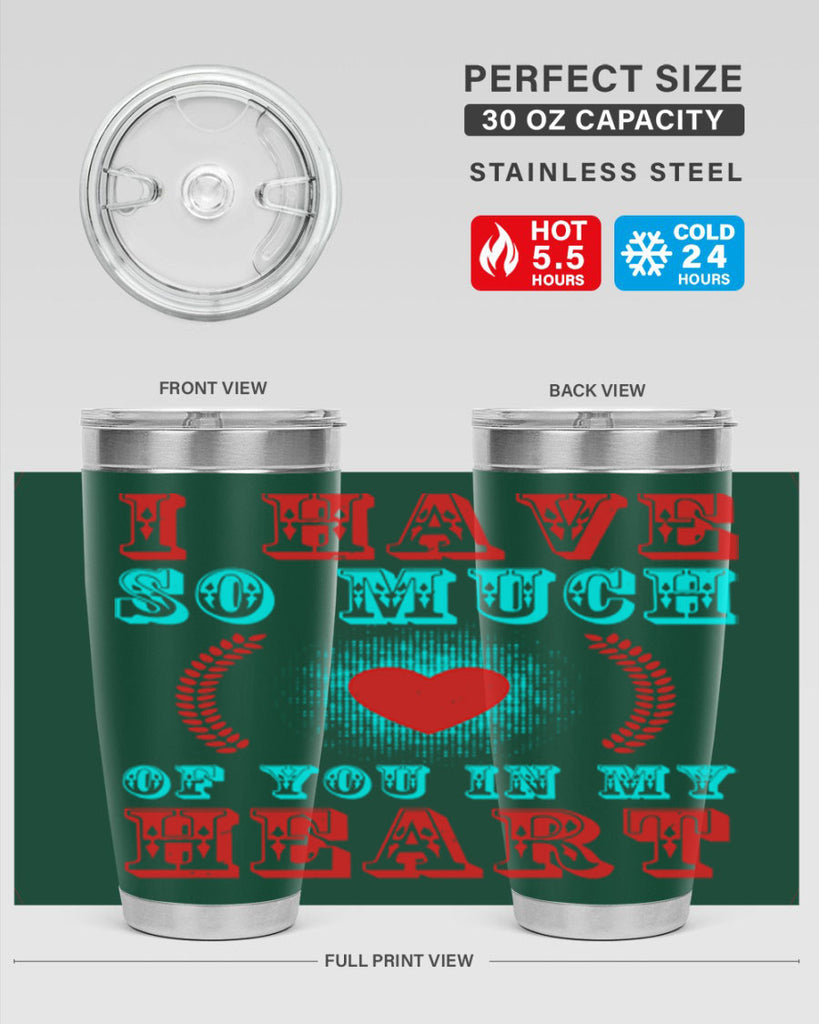 i have so much of you in my heart 66#- mothers day- Tumbler