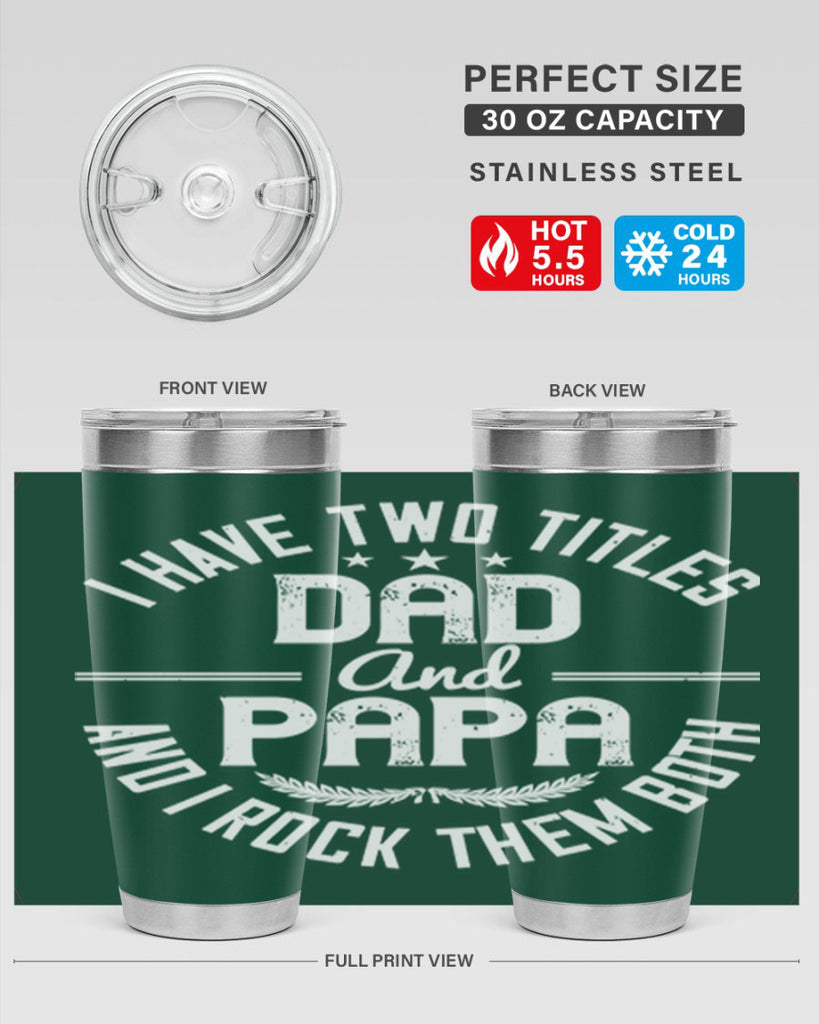 i have two titles dad and papa i rock them both 243#- fathers day- Tumbler
