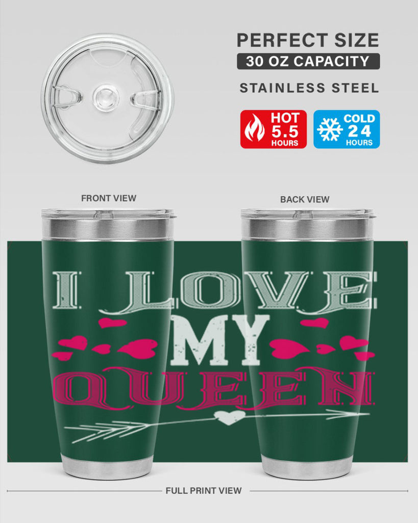 i love my queen 53#- valentines day- Tumbler
