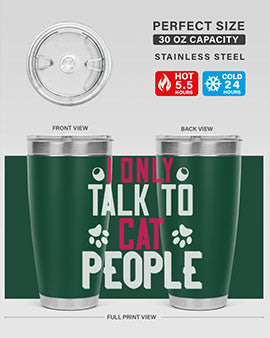 i only talk to cat people Style 58#- cat- Tumbler