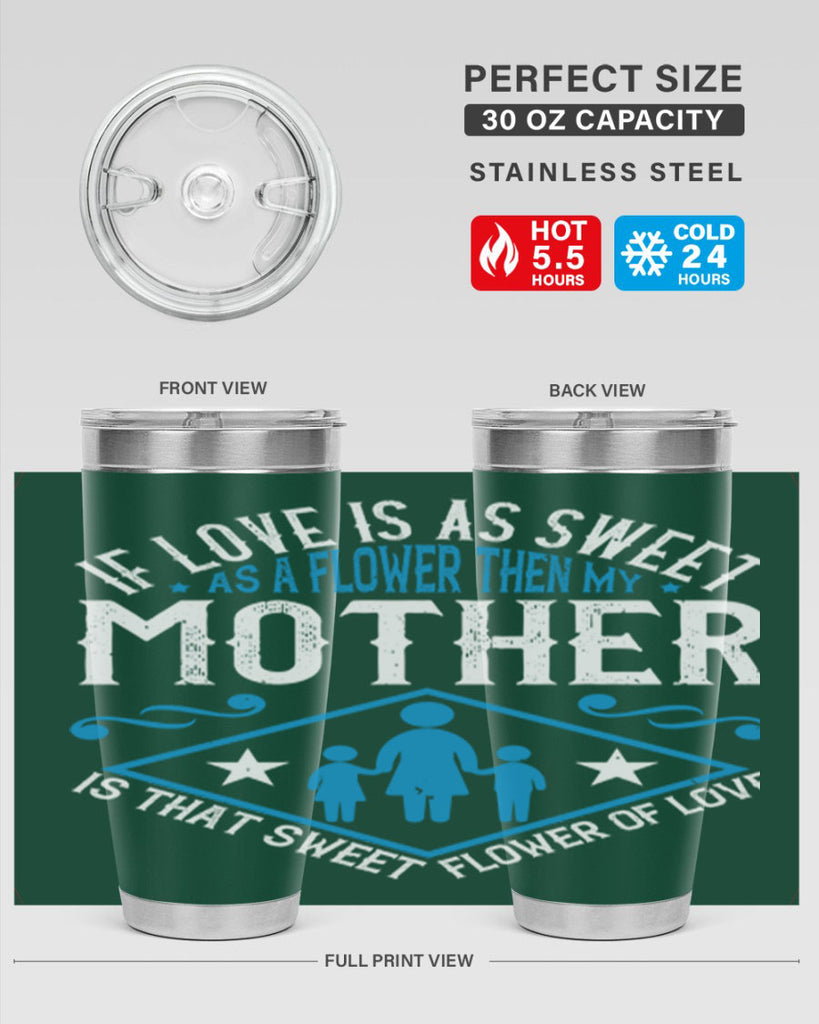if love is as sweet as a flower 79#- mothers day- Tumbler