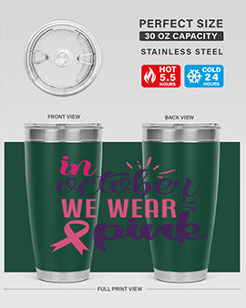 in october we wear pink Style 9#- breast cancer- Tumbler