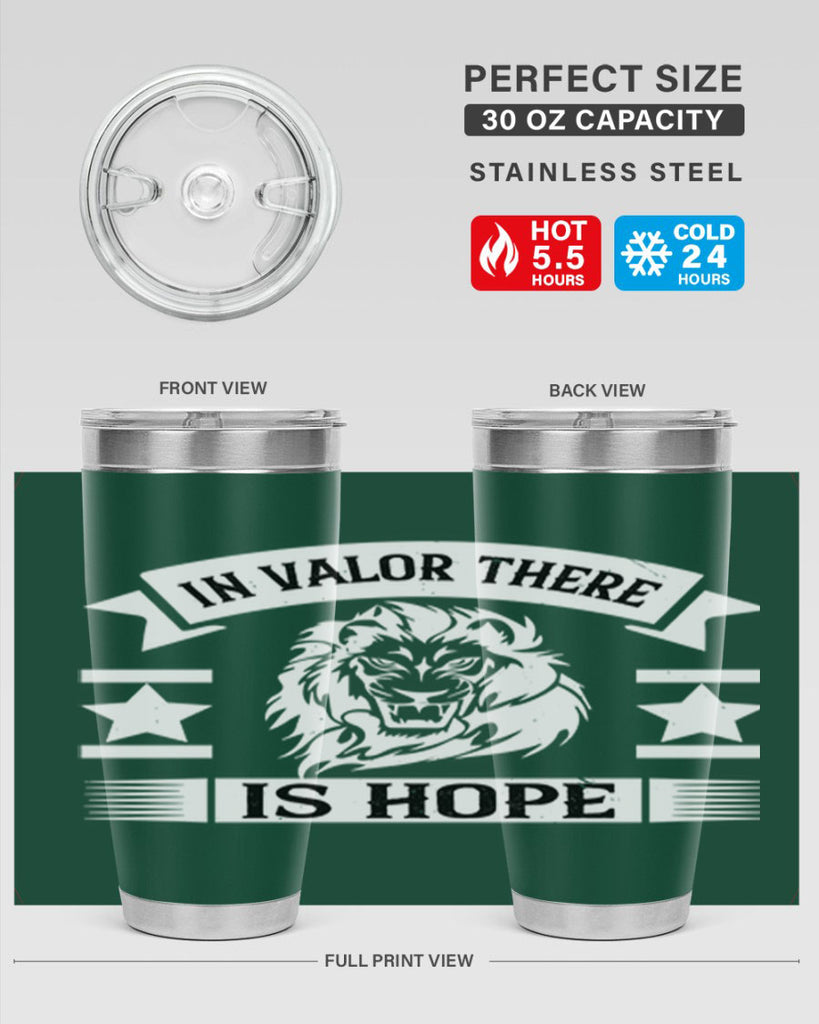 in valor there is hope 56#- Veterns Day- Tumbler