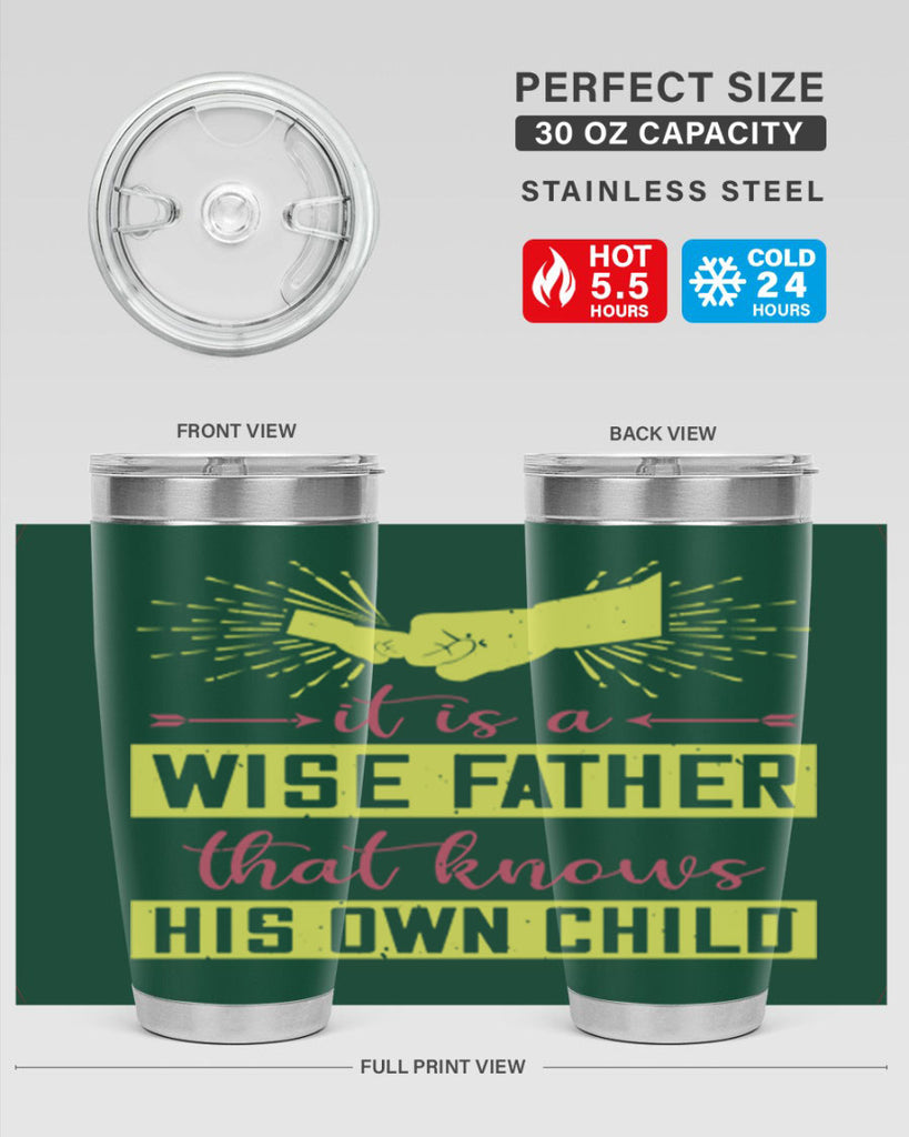 it is a wise father that 197#- fathers day- Tumbler