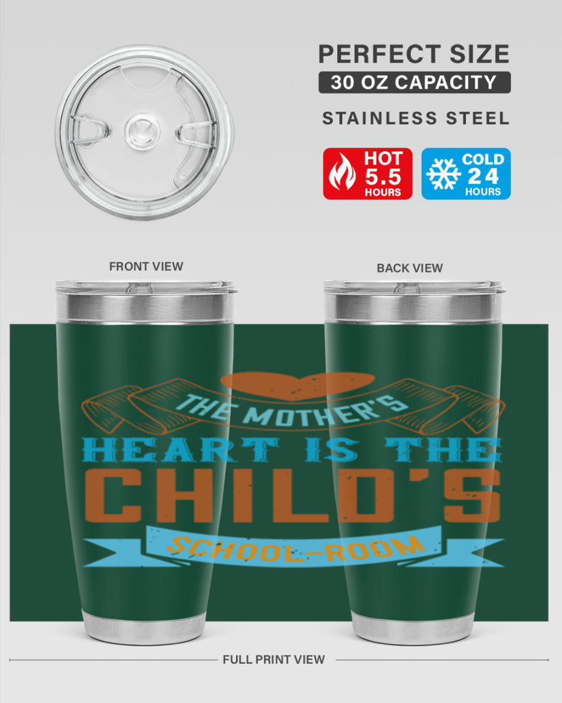 the mother’s heart is the child’s schoolroom 51#- mom- Tumbler