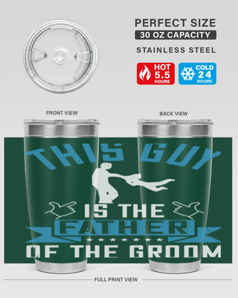 this guy is the father of the groom 158#- fathers day- Tumbler