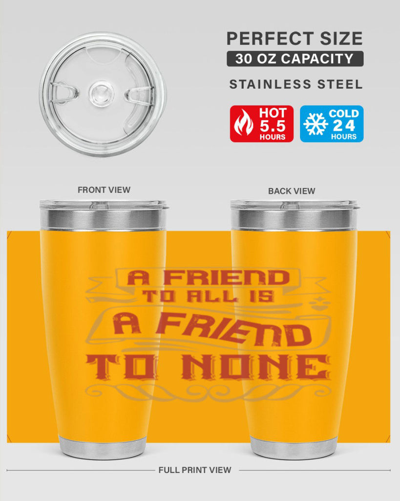 A friend to all is a friend to none Style 12#- Best Friend- Tumbler